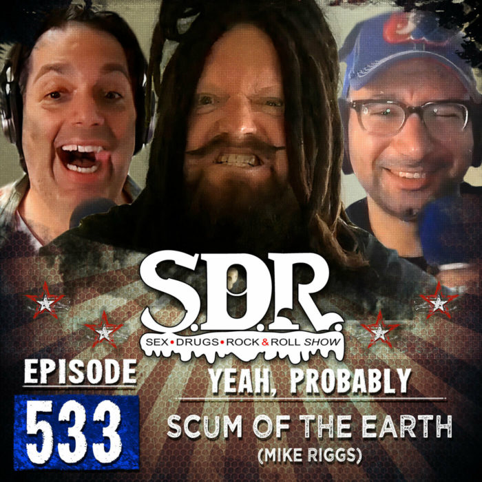 Scum Of The Earth (Mike Riggs) – Yeah, Probably